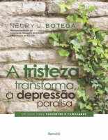A_Tristeza_Transforma,_a_Depressão_Paralisa_Neury_J_Botega.pdf